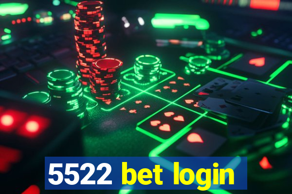 5522 bet login